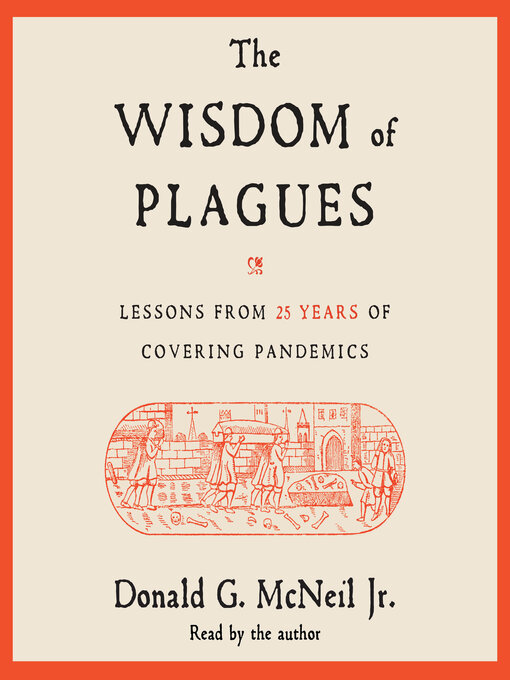 Title details for The Wisdom of Plagues by Donald G. McNeil - Wait list